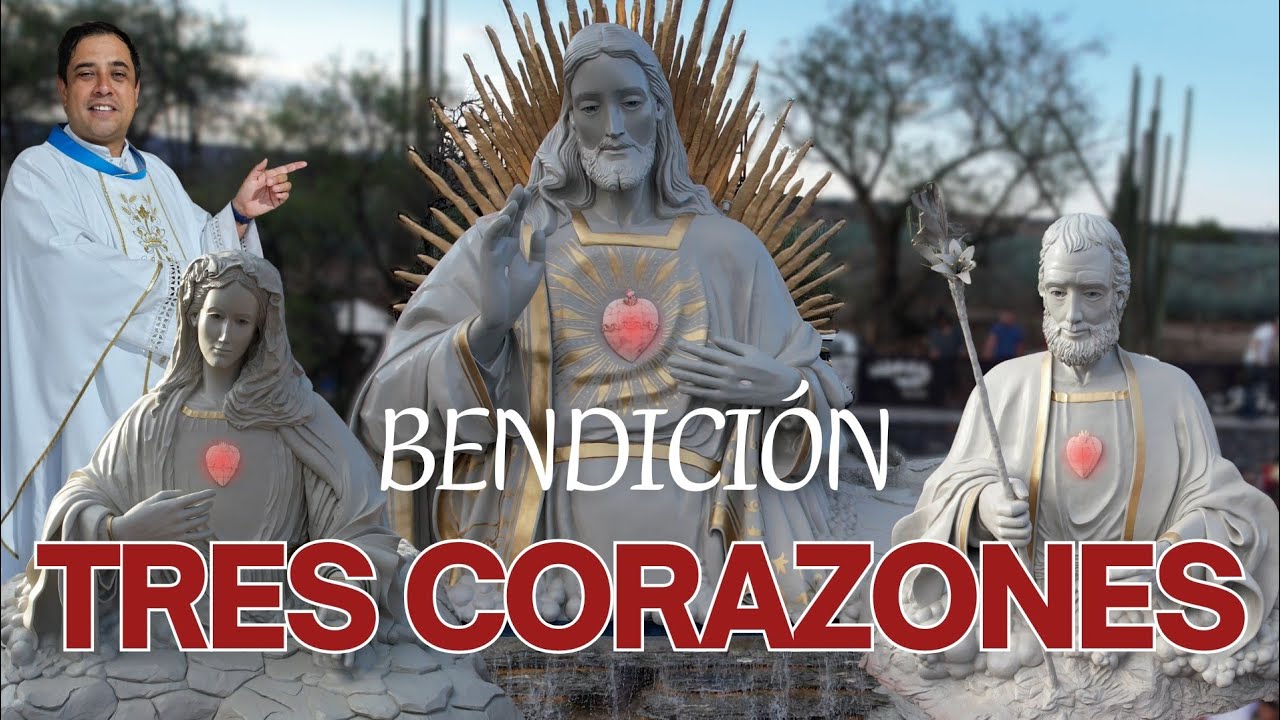 Bendición TRES CORAZONES - Padre Arturo Cornejo
