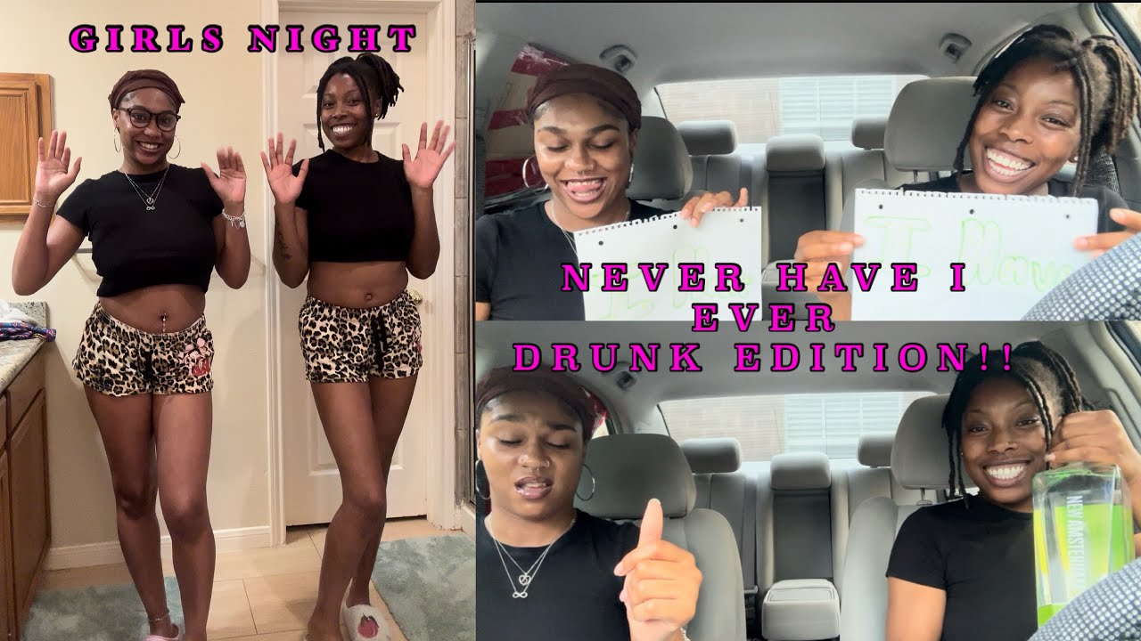 GIRLS NIGHT (NEVER HAVE I EVER DRUNK EDITION!!)