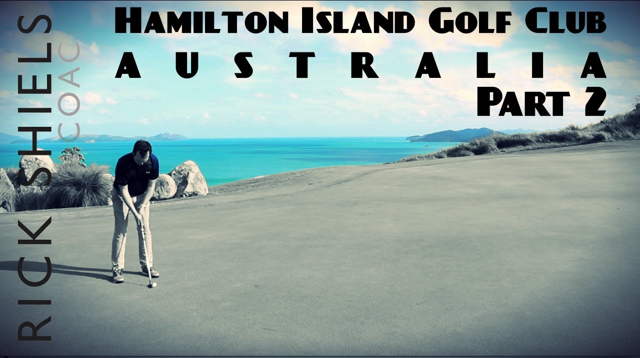 PART 2 HAMILTON ISLAND GOLF COURSE, AUSTRALIA