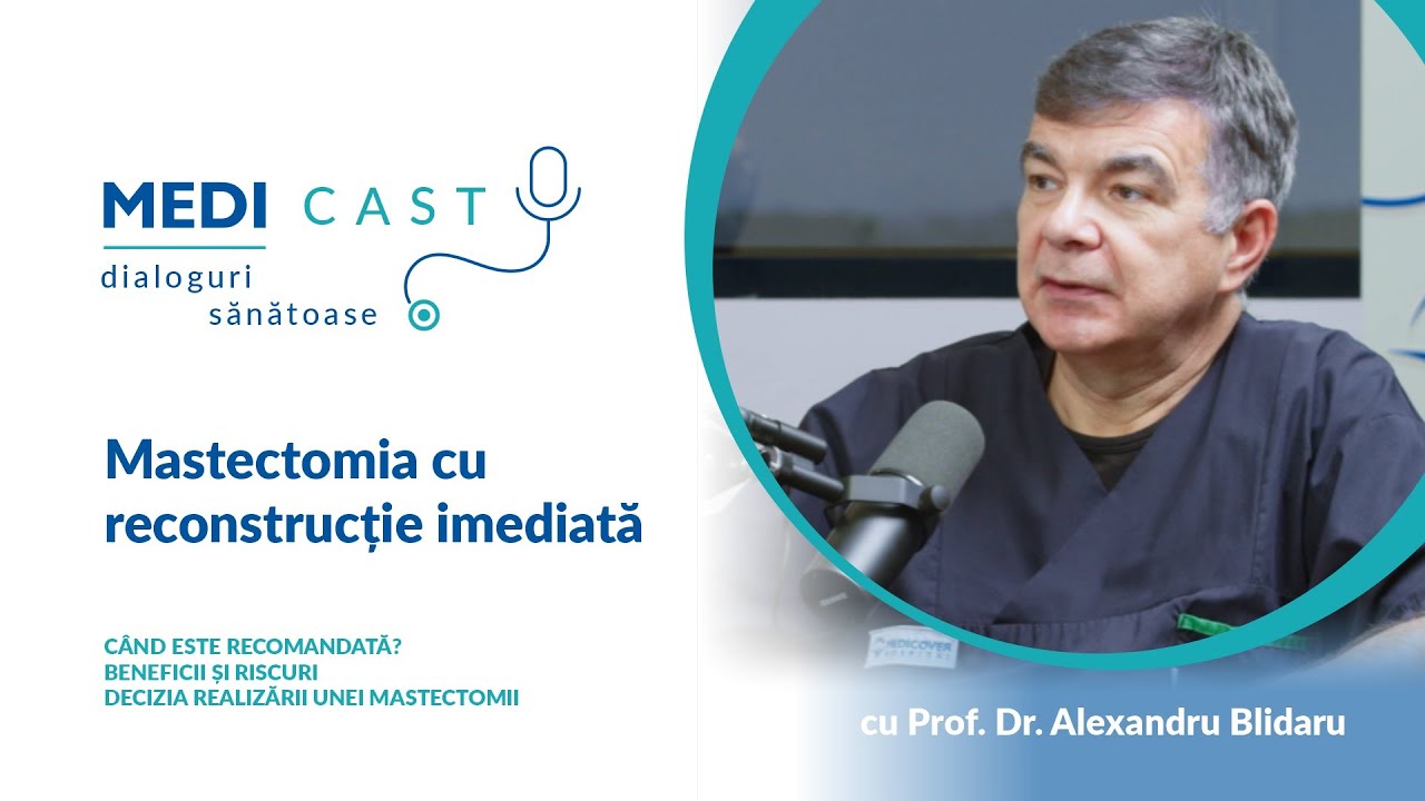Mastectomia cu reconstrucție imediată cu Prof. Dr. Alexandru Blidaru