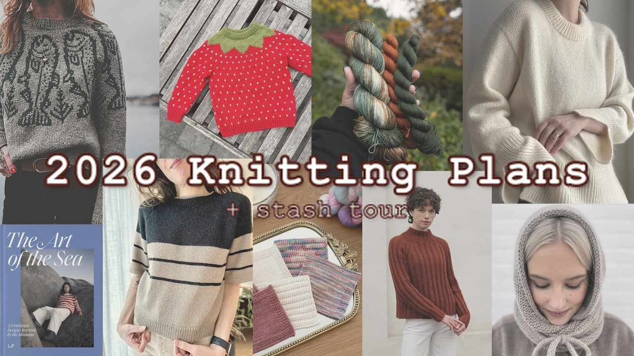 2026 Knitting Plans + Stash Tour
