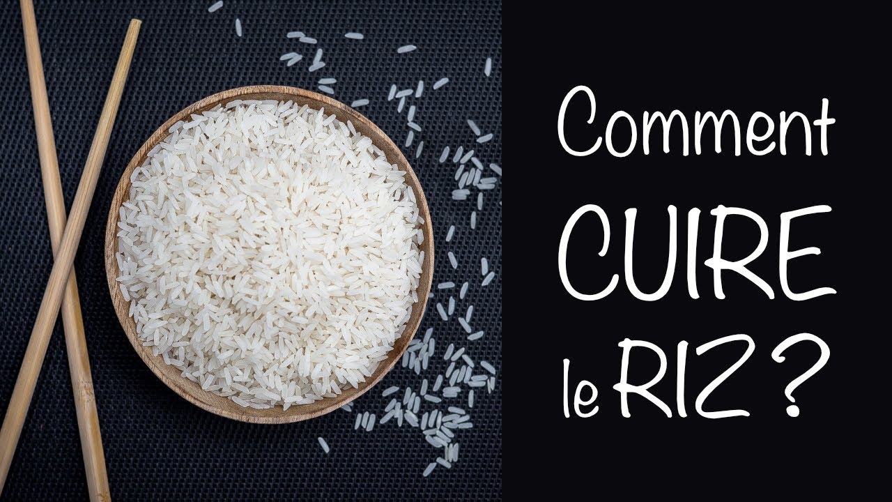 COMMENT CUIRE LE RIZ PARFUMÉ ?