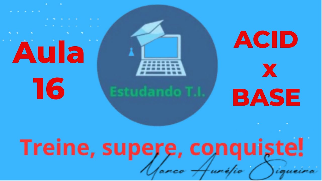 Aula 16 - ACID x BASE