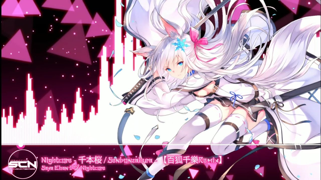 Nightcore​ -​ 千本桜 / Senbonzakura​ - 【百狐千樂Remix】