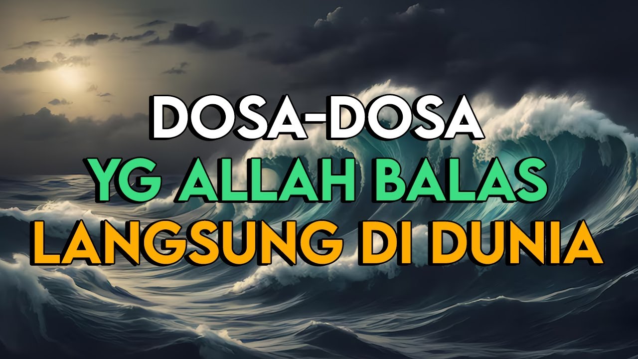 INILAH 6 DOSA YANG ALLAH LANGSUNG SEGERAKAN AZABNYA DI DUNIA