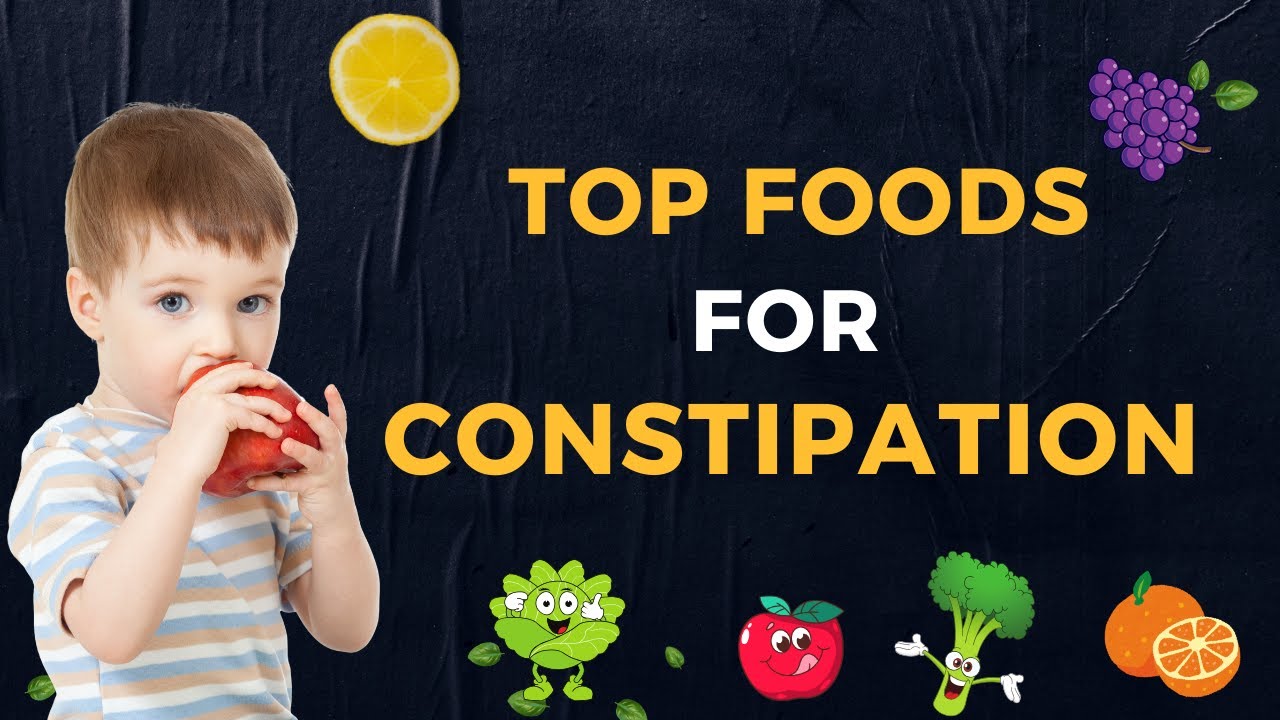 The Best Foods for CONSTIPATION in Children