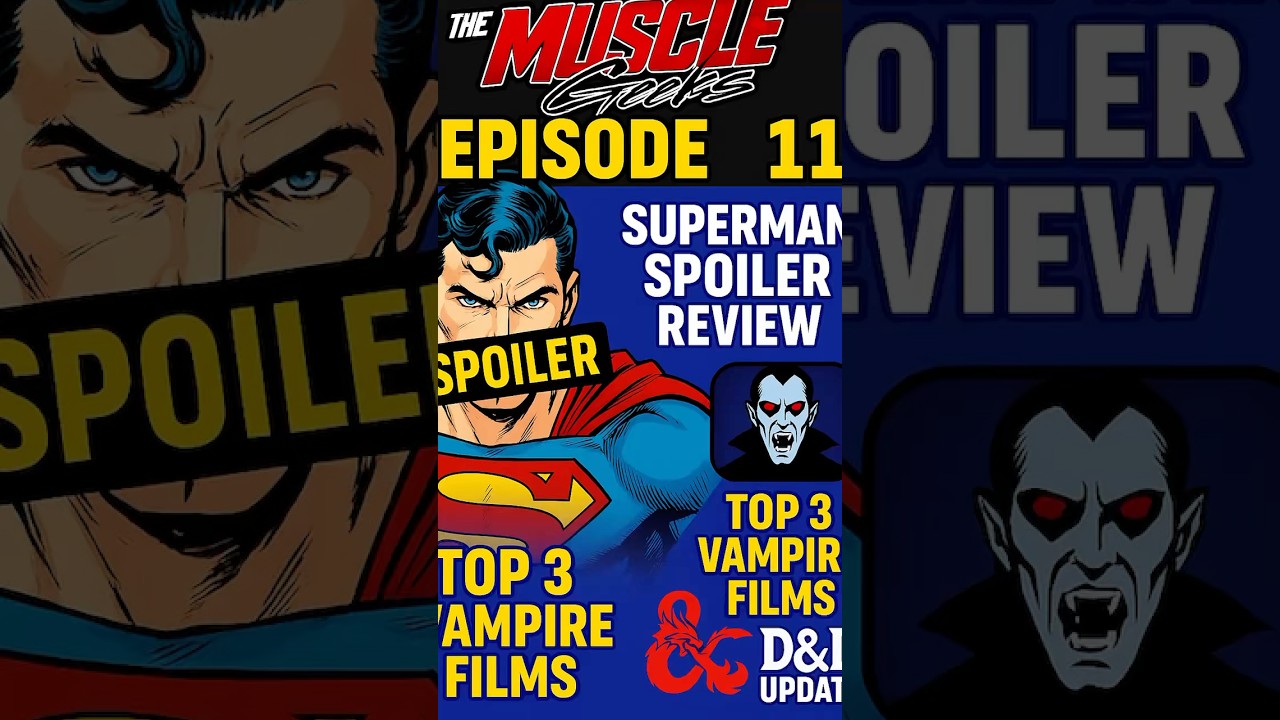 Superman Spoiler Review This Monday | The Muscle Geeks Podcast