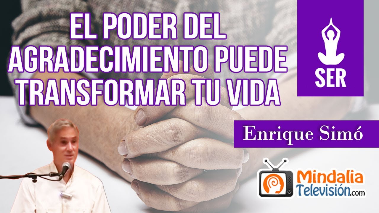 El poder del agradecimiento puede transformar tu vida, por Enrique Simó
