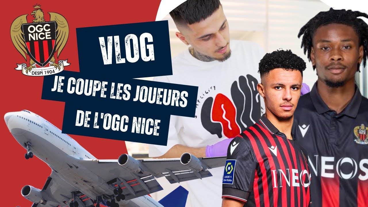 JE PARS COUPER LES JOUEURS DE L’OGC NICE