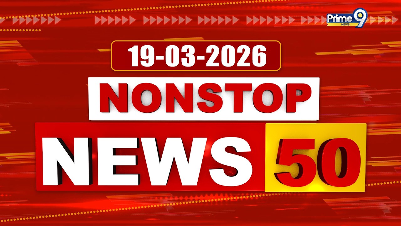 Non Stop News 50 | Evening News | News Express | 19-03-2026 | Prime9 News