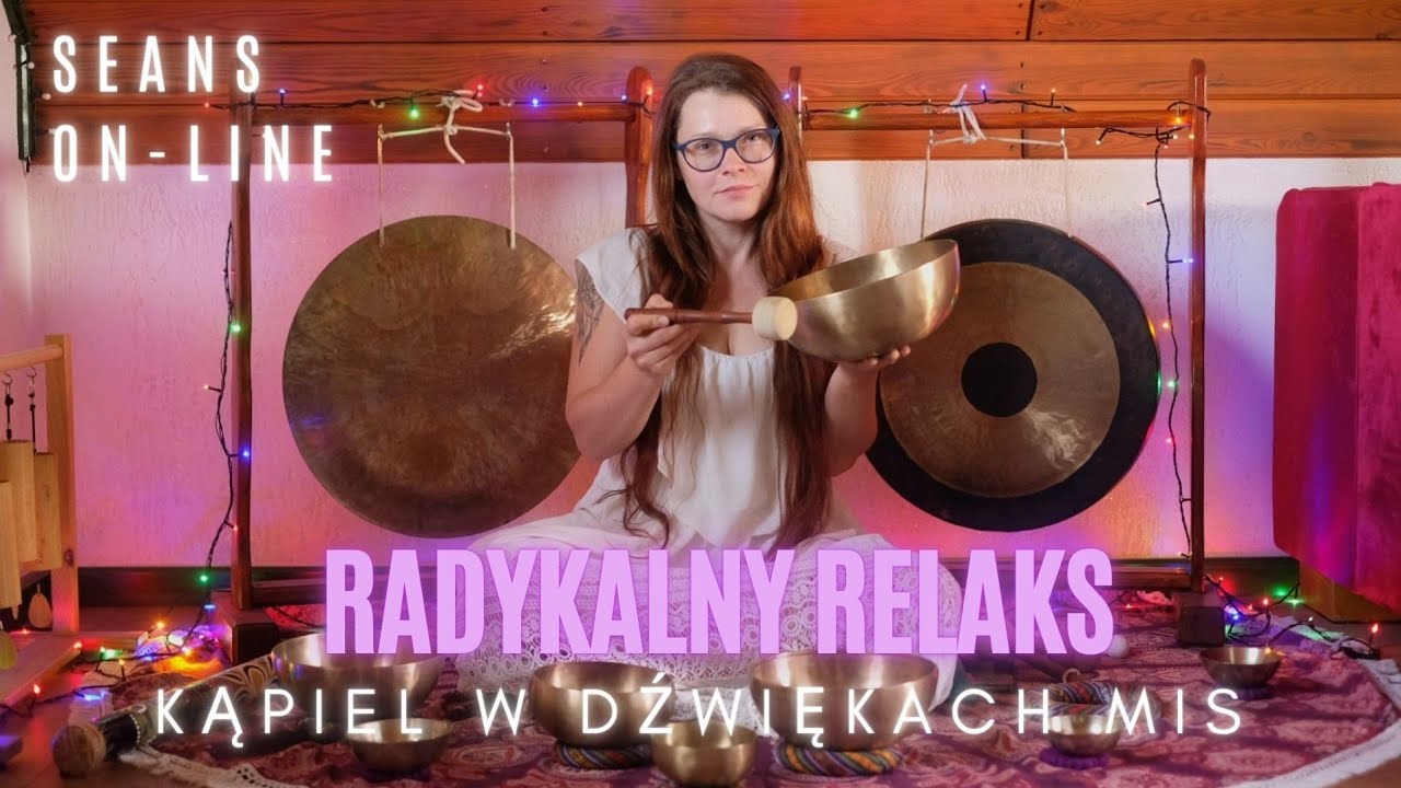 Radykalny relaks - Kąpiel w dźwiękach mis śpiewających