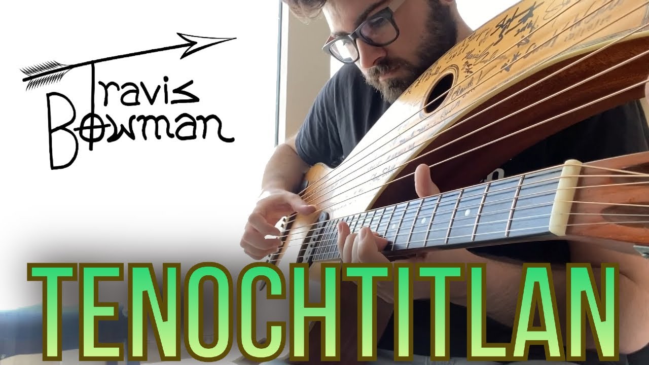 Tenochtitlan (Stephen Bennett)  - Harp Guitar | Travis Bowman International Guitar Champion