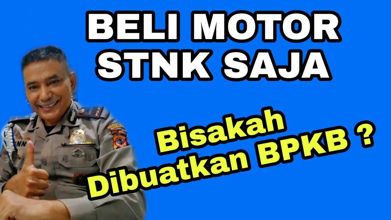 Beli motor STNK saja, bisakah dibuatkan BPKB ? @Elang Maut Channel