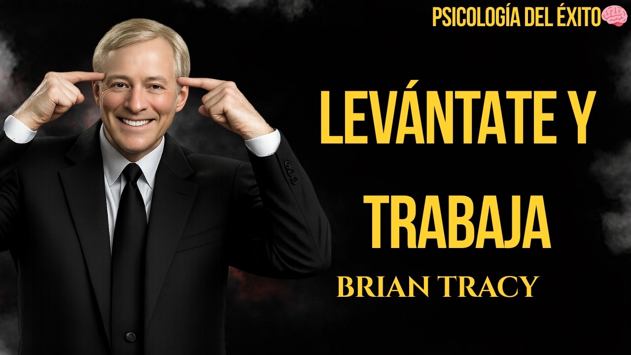🔥 LEVÁNTATE Y Trabaja DURO 🧠🔥 | Inspirado en Brian Tracy