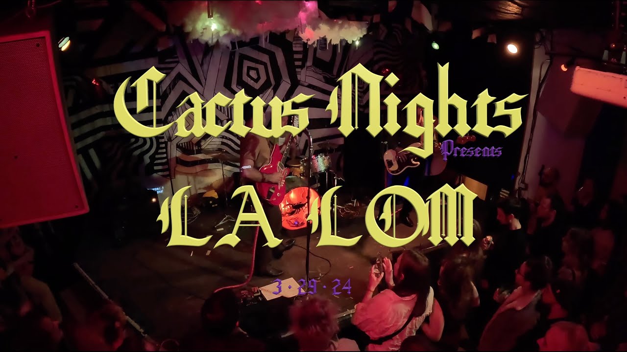 LA LOM • Cactus Nights • Live Set 3/29/24