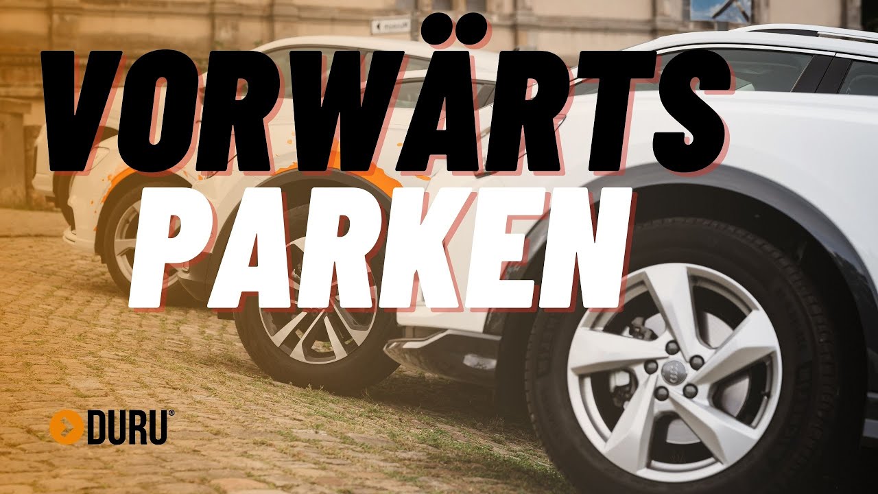 VORWÄRTS PARKEN - Einfache Tipps zum Nachmachen! - Grundfahraufgabe