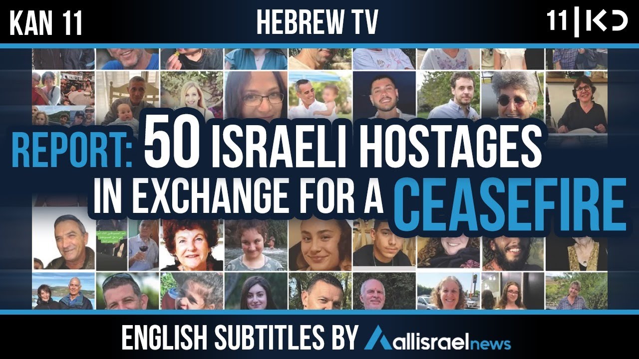Day 40 - Fifty Hostages for Ceasefire? WATCH Hebrew TV (with English Subtitles)