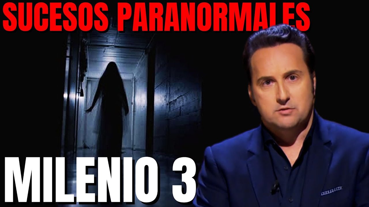 Milenio 3 - Sucesos paranormales miedo en la oscuridad encuentros sobrenaturales con espiritus