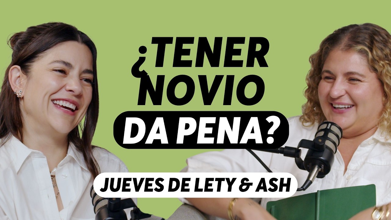 Cuando el amor ya no te define | Jueves Lety & Ash | Episodio 625
