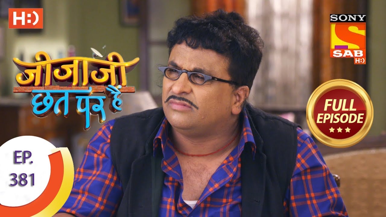 Jijaji Chhat Per Hai - Ep 381 - Full Episode - 20th June, 2019