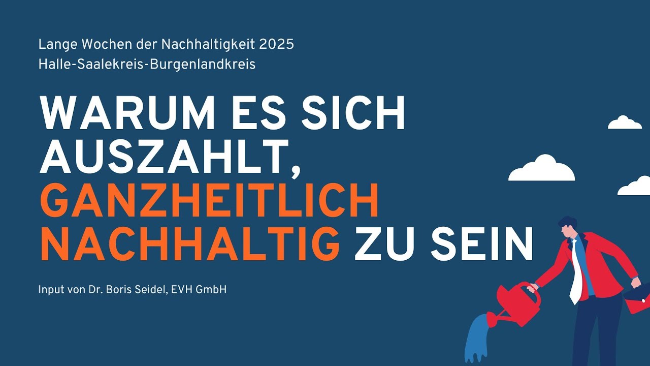 Warum es sich auszahlt, ganzheitlich nachhaltig zu sein - Dr. Boris Seidel