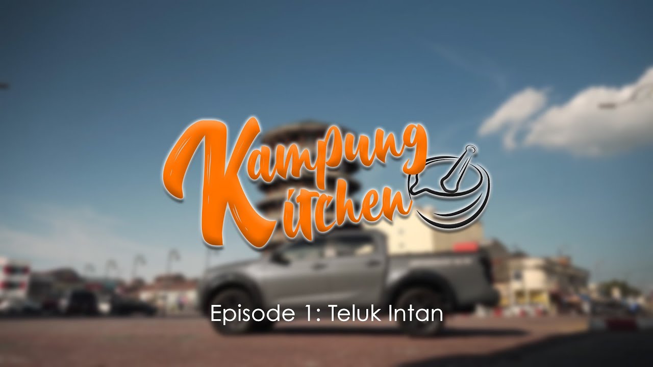 Kampung Kitchen  I Teluk Intan  I Episode 1/10