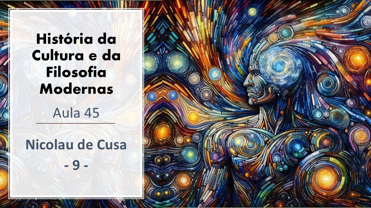 História da Filosofia Moderna - Aula 045 - Nicolau de Cusa 09 - Rubens G Sampaio PhD