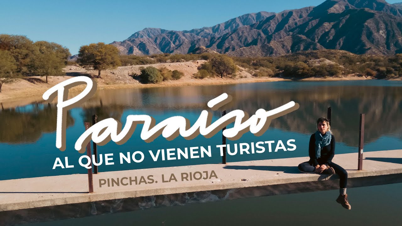 OTRO PARA&Iacute;SO AL QUE NO VIENEN TURISTAS | Pinchas, La Rioja, Argentina.