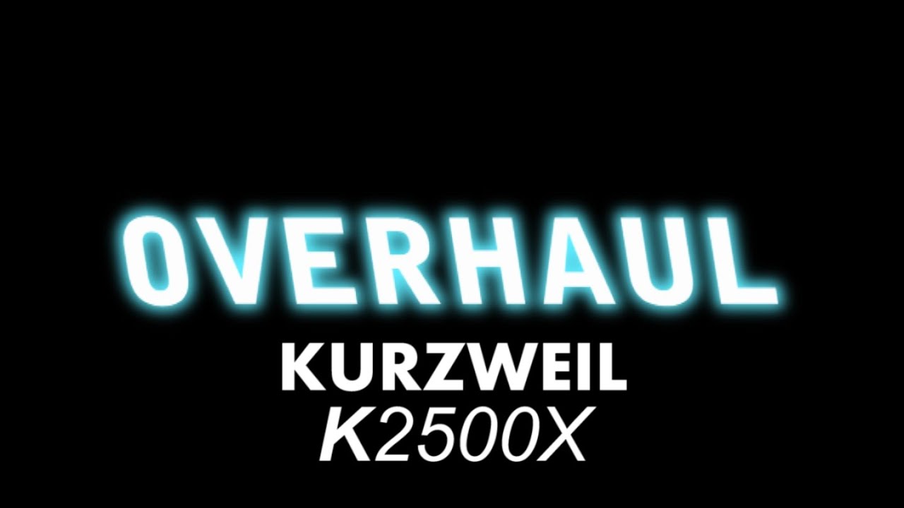 Overhaul #2 - Kurzweil K2500X