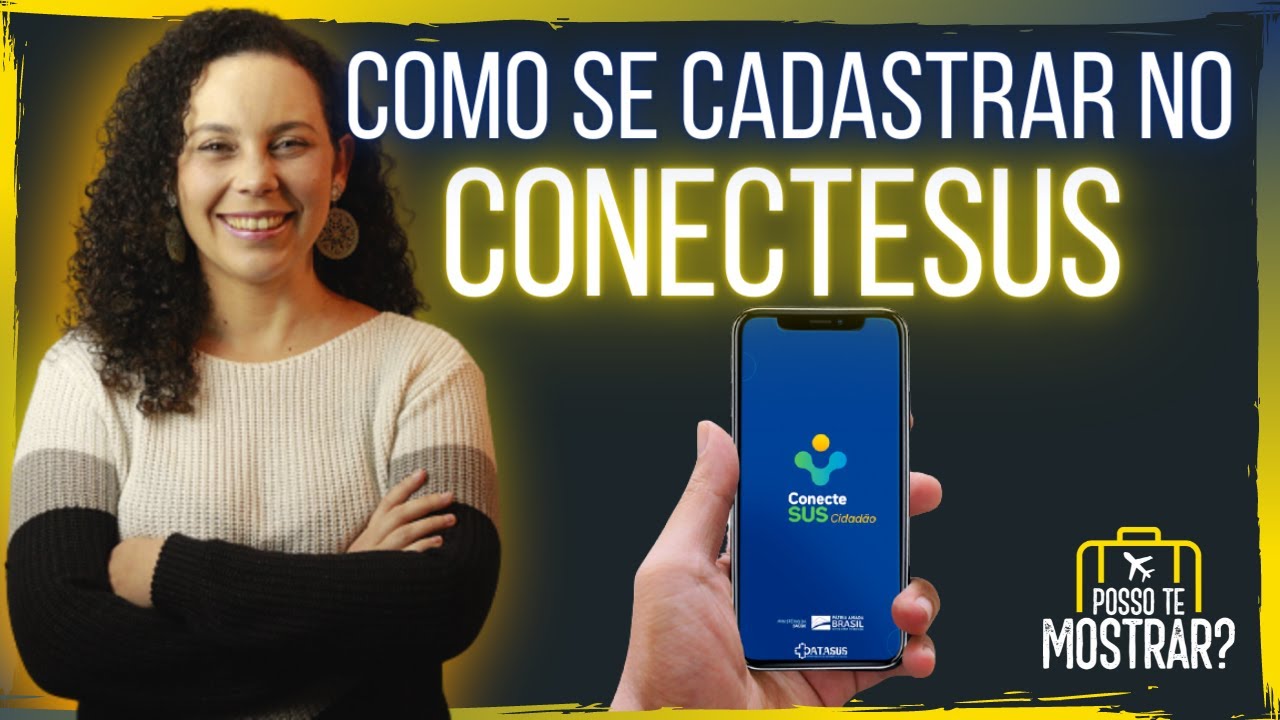 CONECTE SUS - Passo a passo para se cadastrar e como gerar o comprovante de vacina&ccedil;&atilde;o | ConecteSUS