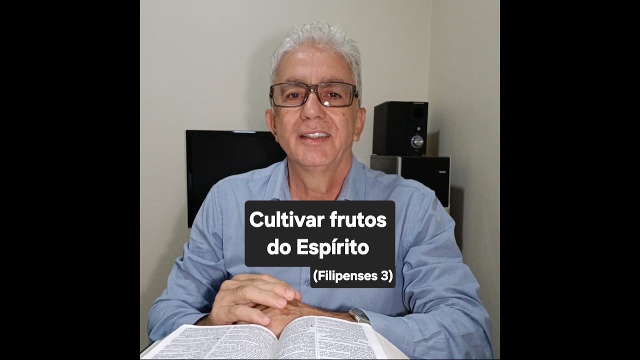 Exortação a guardar-se dos obreiros maus e a cultivar os frutos do Espírito. (Filipenses 3)