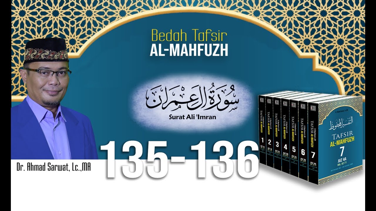 Tafsir Al-Mahfudz Surat Ali Imran Ayat 135-136  - Ust. Dr. Ahmad Sarwat, Lc. MA