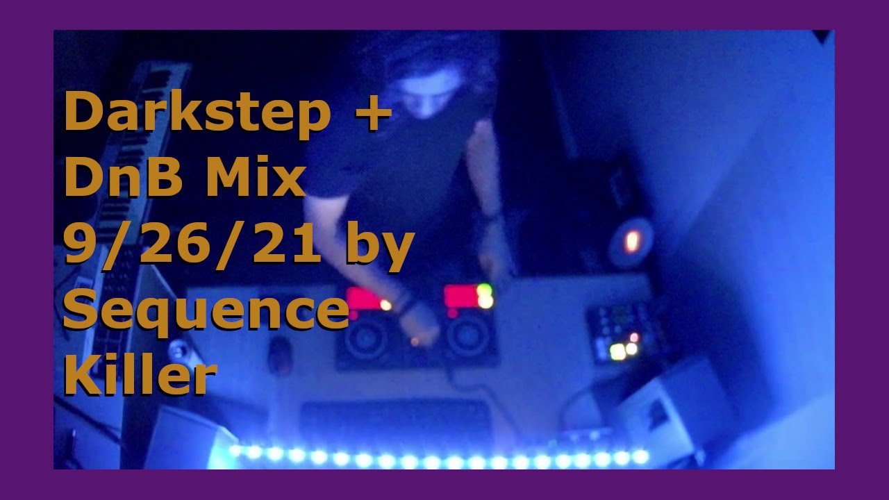 Darkstep + DnB mix 9/26/21 by Sequence Killer