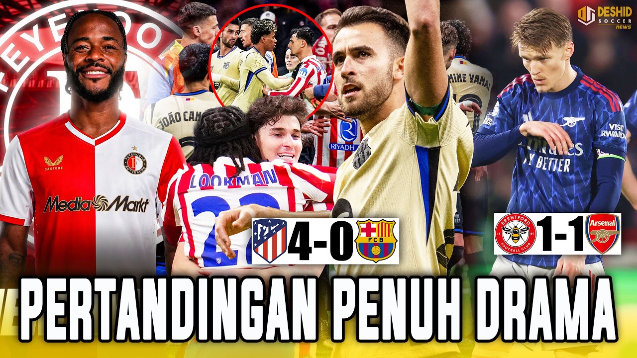 RICUH! Atletico Hajar Barcelona 😱 Arsenal Ditahan Imbang Brentford 😱 Sterling Gabung Feyenoord