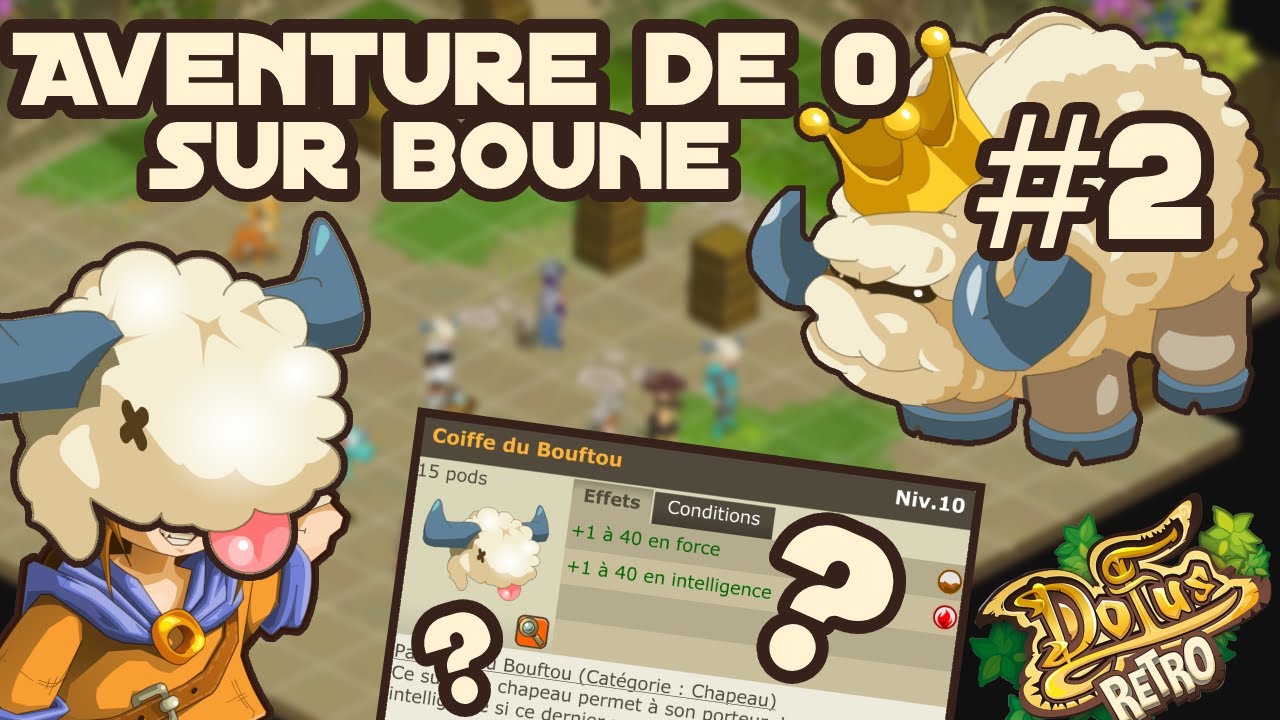 AVENTURE DE 0 sur BOUNE #2 - La Panoplie Bouftou - DOFUS RETRO - avec @PhouilleenAmakna &  @nithaiaah