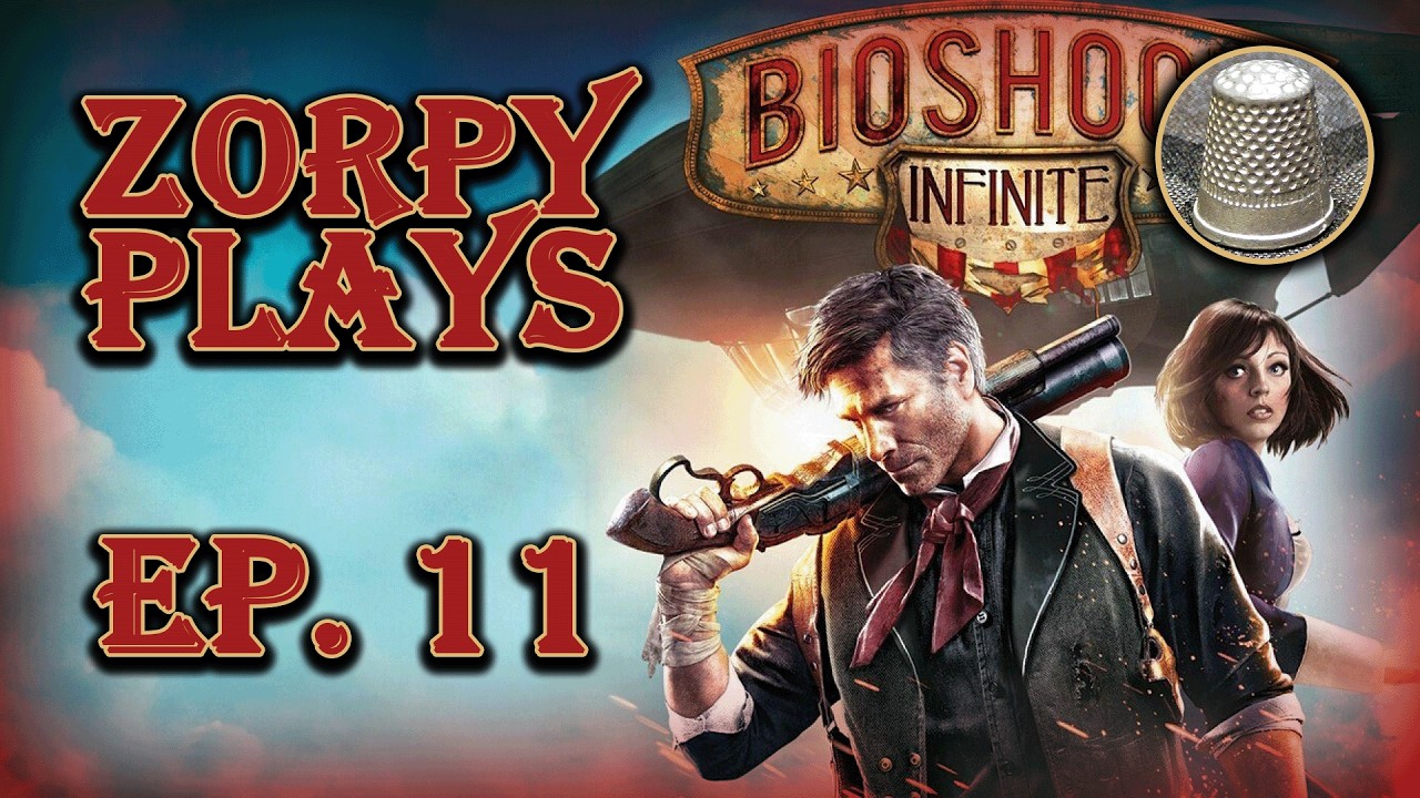 Zorpy Plays BioShock Infinite | Ep. 11: Some Sort of Freak