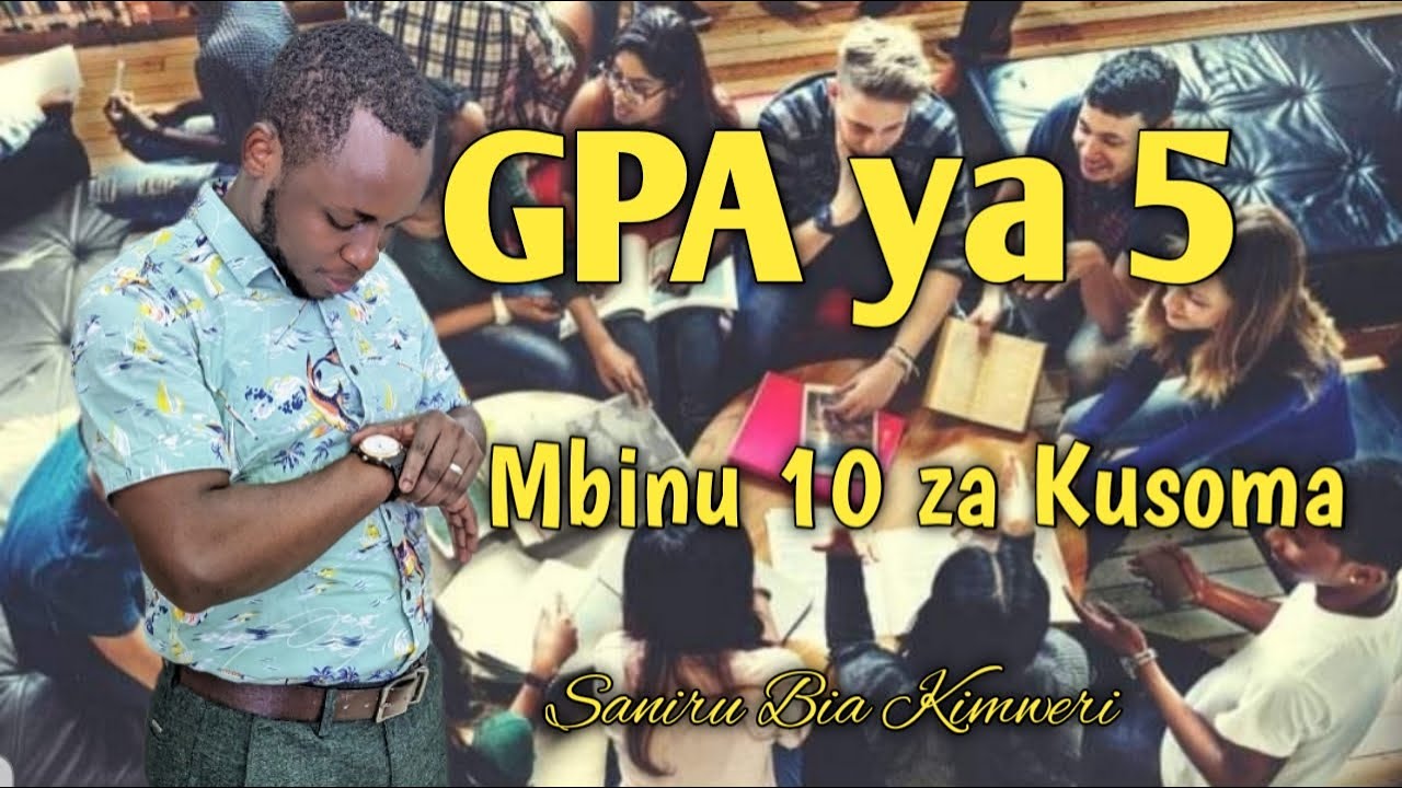 Mbinu 10 za Kupata GPA Nzuri  | 10 Techniques for the Academic Excellence | SBK-LT