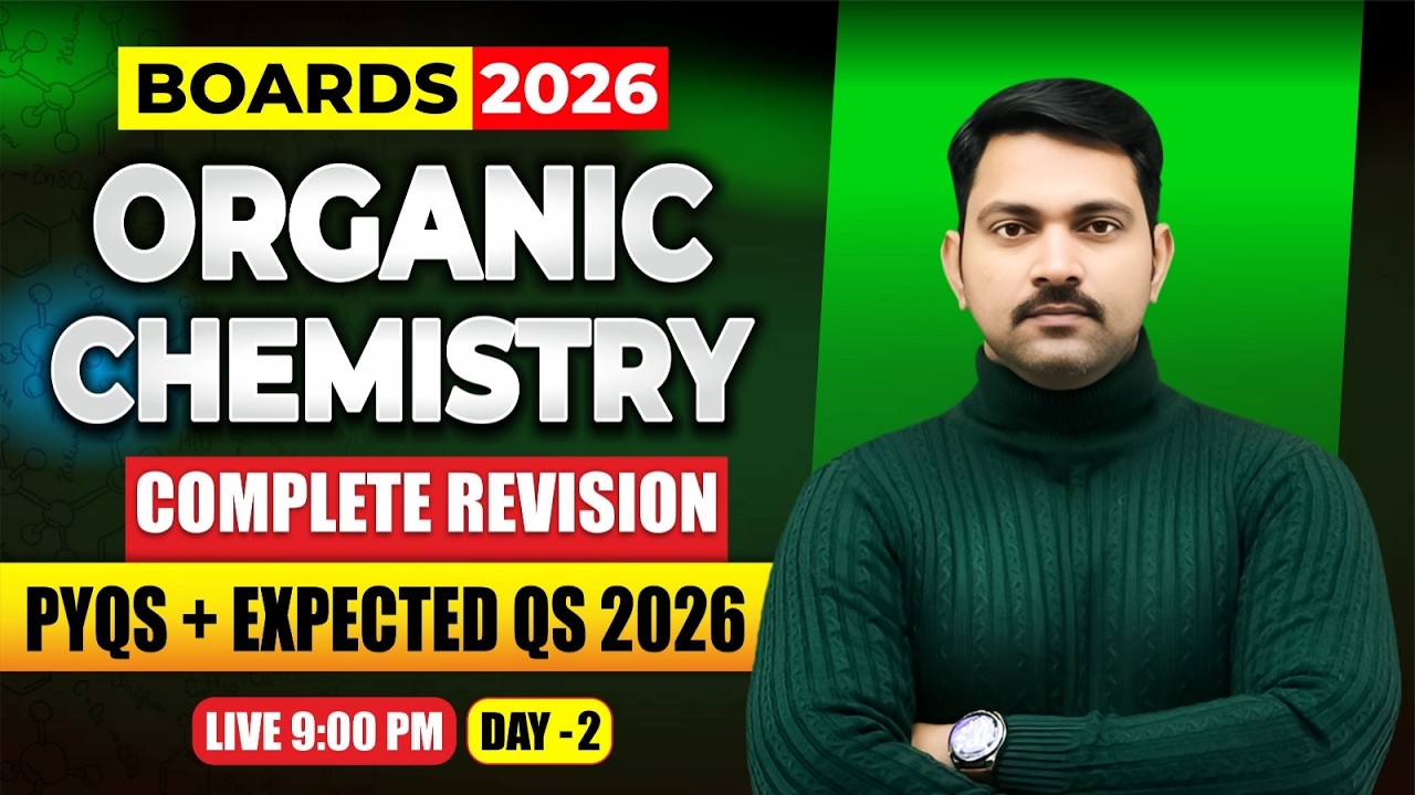 Class 12th | Boards 2026 | Organic Chemistry Complete Revision |PYQ's & Expected Ques' by Naveen Sir