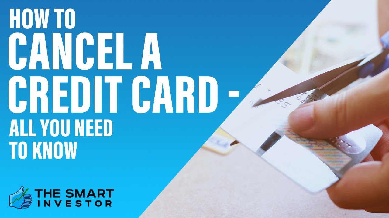 How to Cancel a Credit Card -  All You Need To Know