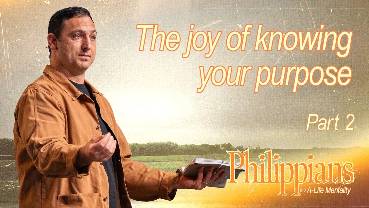 How to Know Your Life’s Purpose | Philippians: The A-Life Mentality (Part 2)