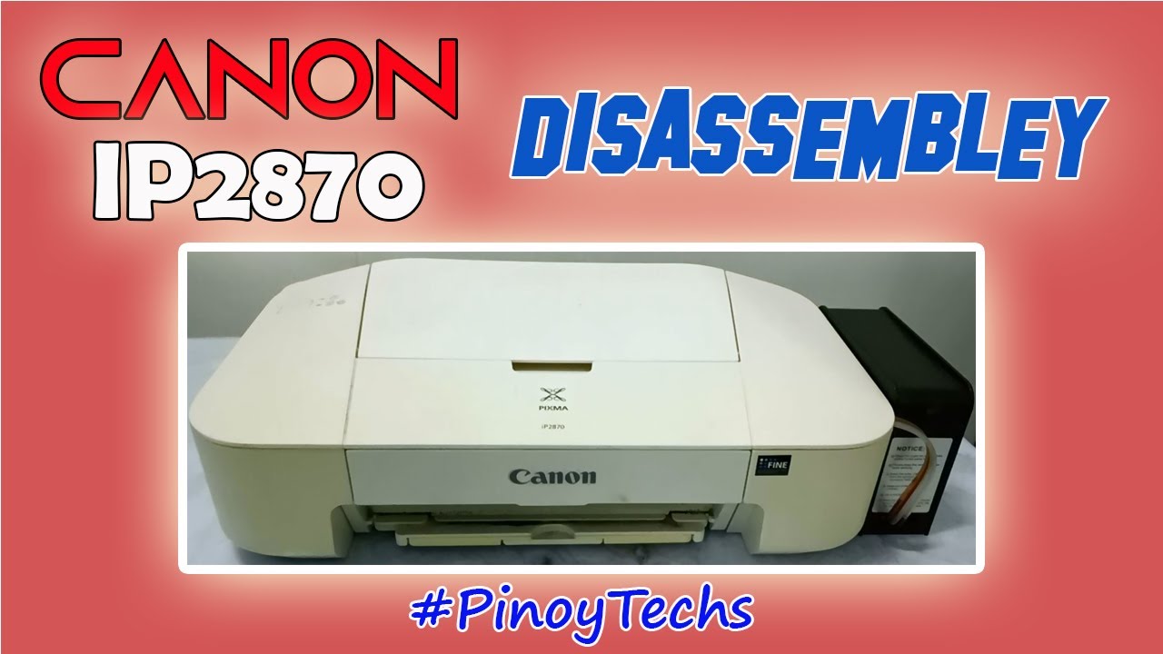 Canon IP2870 | How To Disassemble | @PinoyTechs