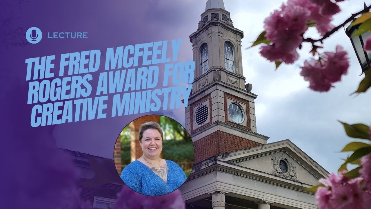 The Fred McFeely Rogers Award for Creative Ministry: Erin Angeli '18
