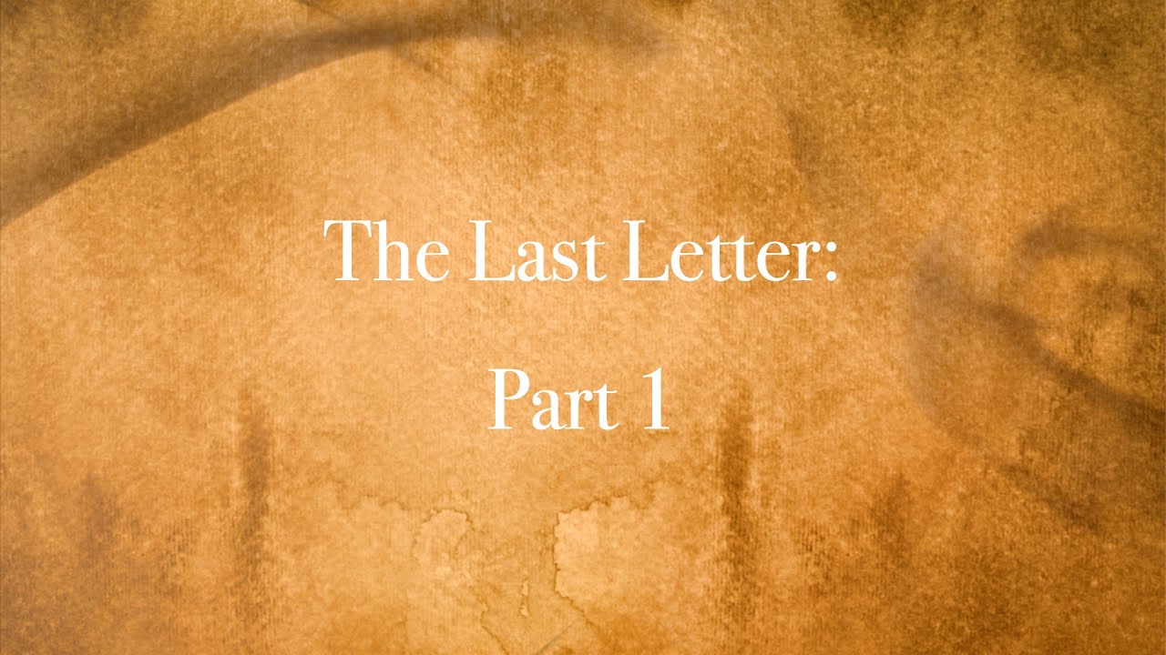 The Last Letter: Part 1