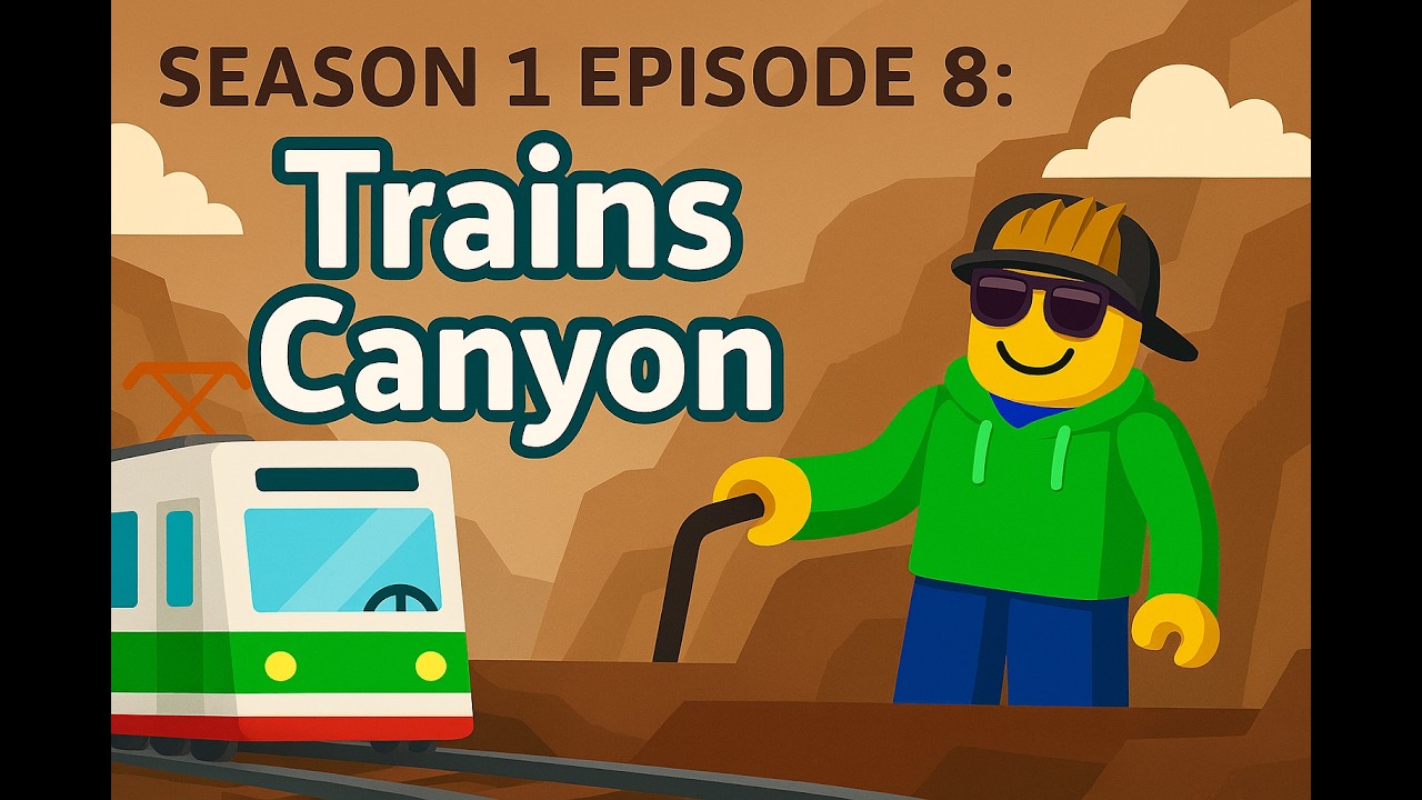 Season 1 episode 8: Trains canyon