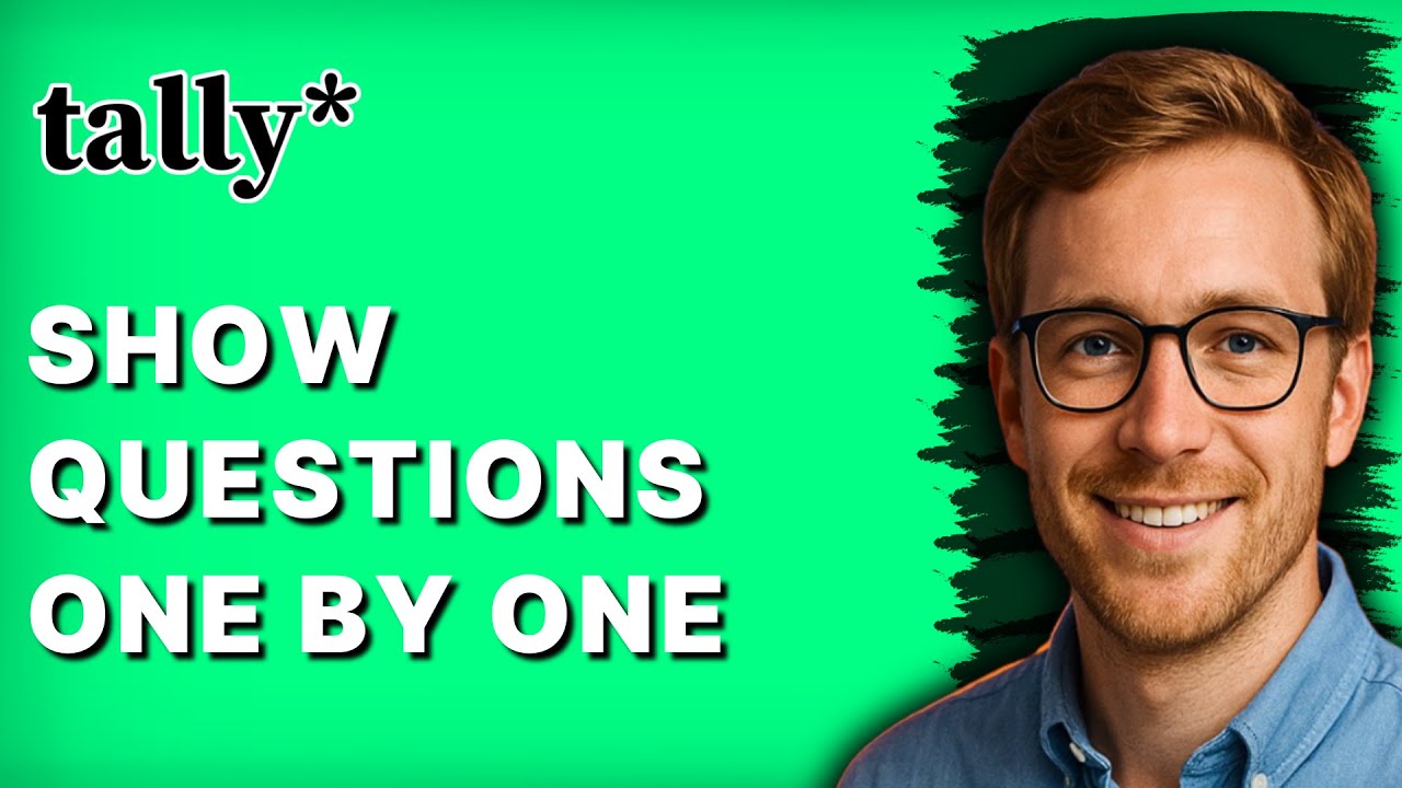 How to Show Questions One by One on Tally.so [2026 Full Guide]