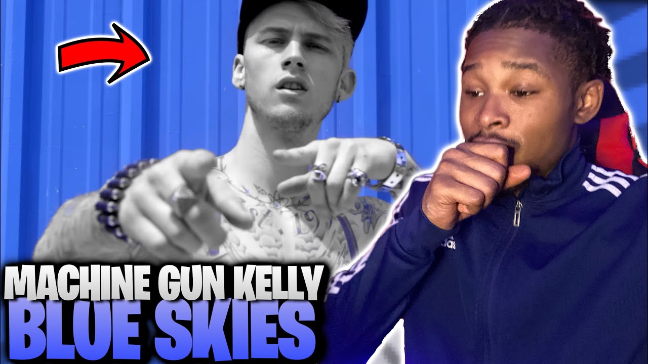 Machine Gun Kelly - Blue Skies (Music Video) REACTION