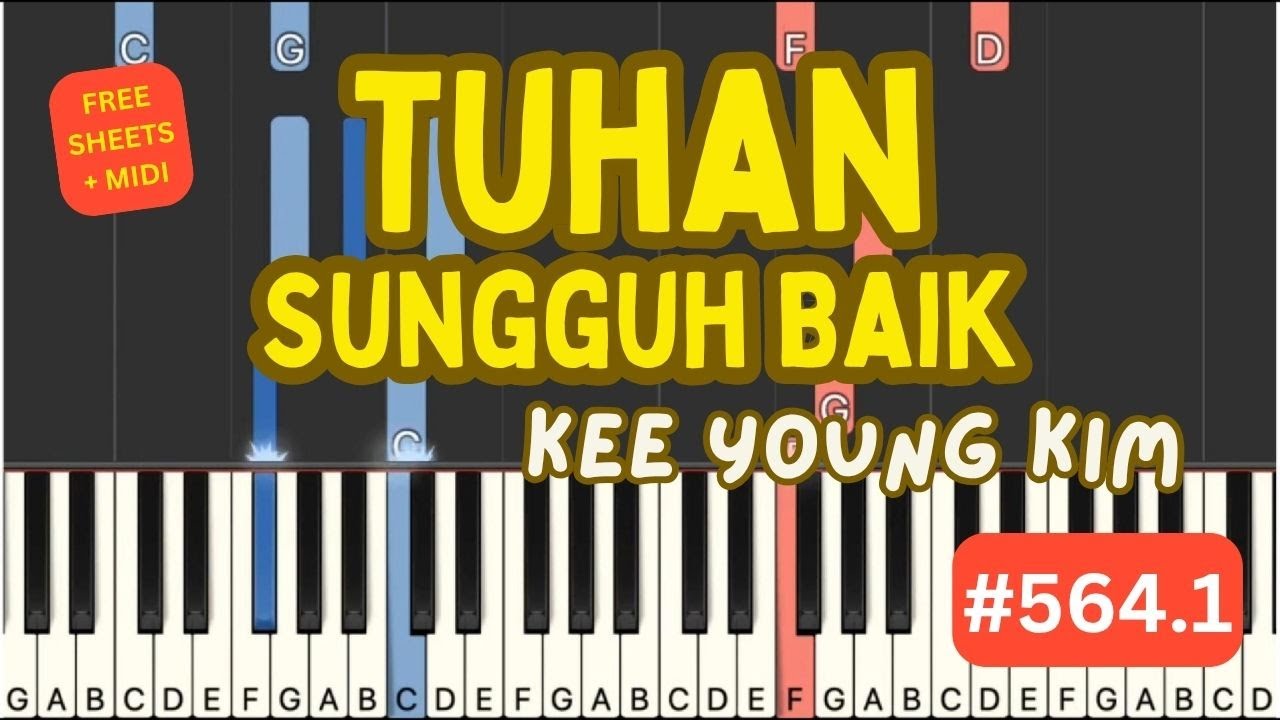 Tuhan Sungguh Baik - Kee Young Kim | Easy Piano Tutorial [564.1]