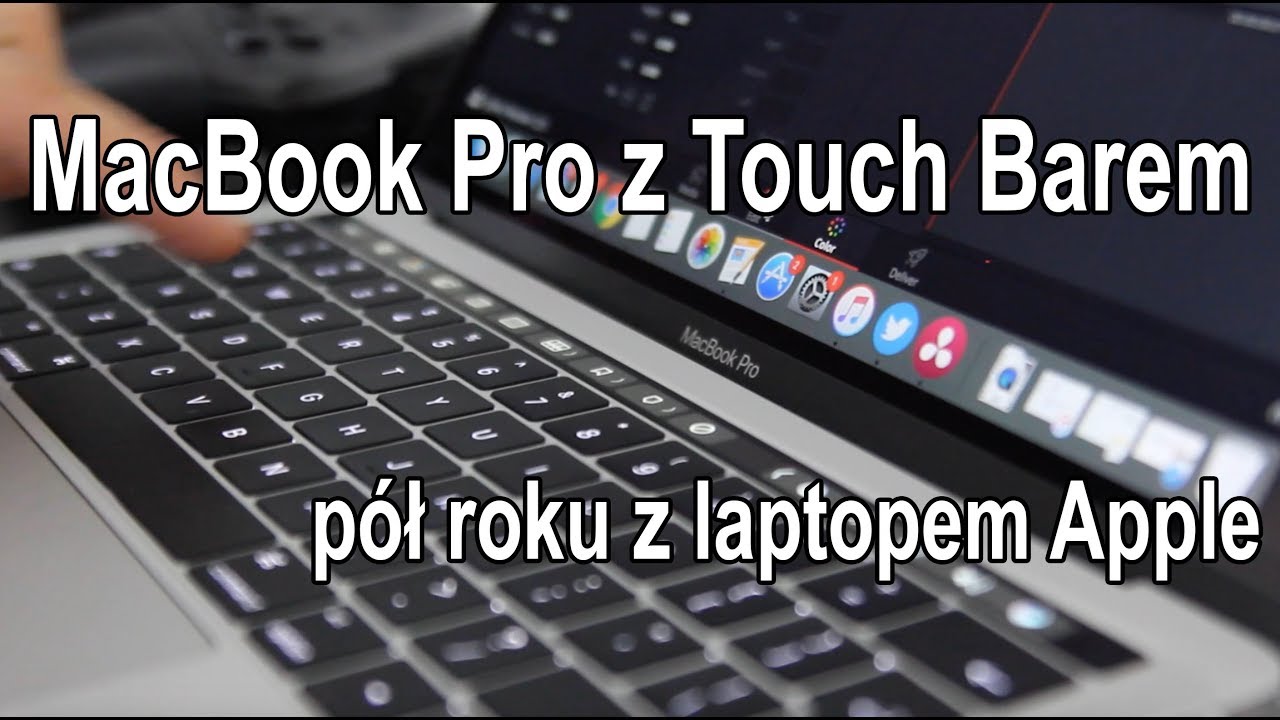 💻 MacBook Pro: Pół roku z laptopem z Touch Barem