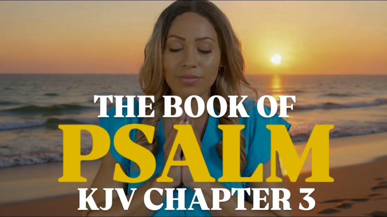 Psalm Chapter 3 (KJV) - Read Aloud | Morning Scripture & Prayer