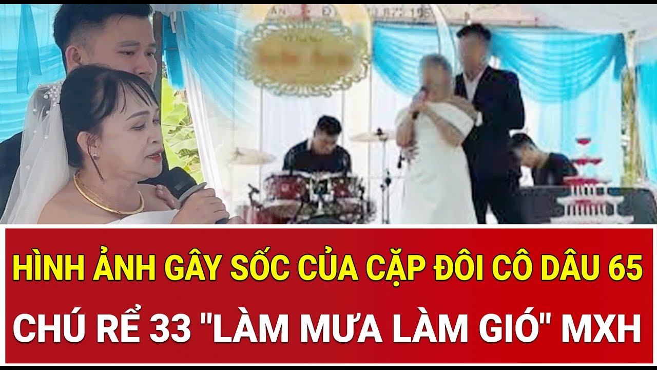 Bản tin sáng 20/2: Hình ảnh đời thực gây sốc của cặp đôi cô dâu 65, chú rể 33 